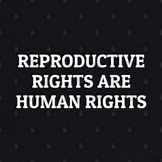 Reproductive rights are human rights - Pro Choice - Pro abortion rights by InspireMe